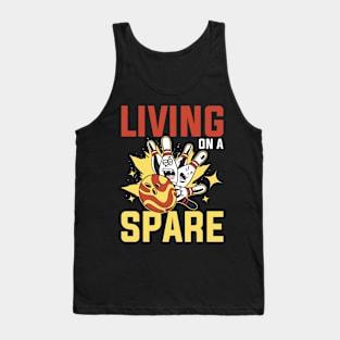 Living On A Spare Bowling Funny Bowling Gift Tank Top